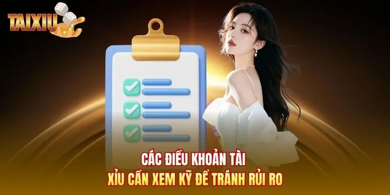 Các điều khoản tài xỉu cần xem kỹ để tránh rủi ro