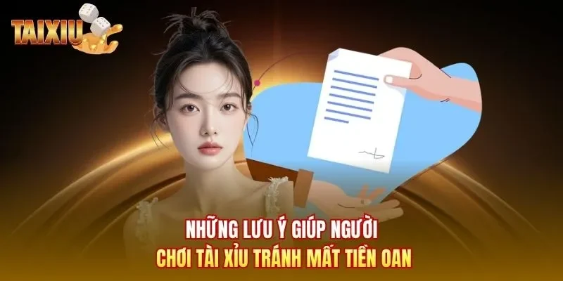 Những lưu ý giúp người chơi tài xỉu tránh mất tiền oan