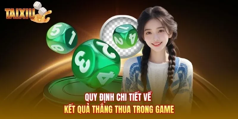 Quy định chi tiết về kết quả thắng thua trong game 