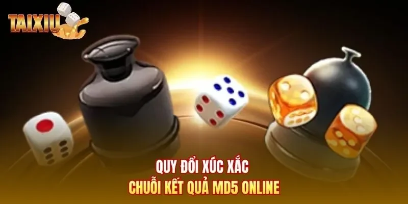 Quy đổi xúc xắc chuỗi kết quả MD5 online